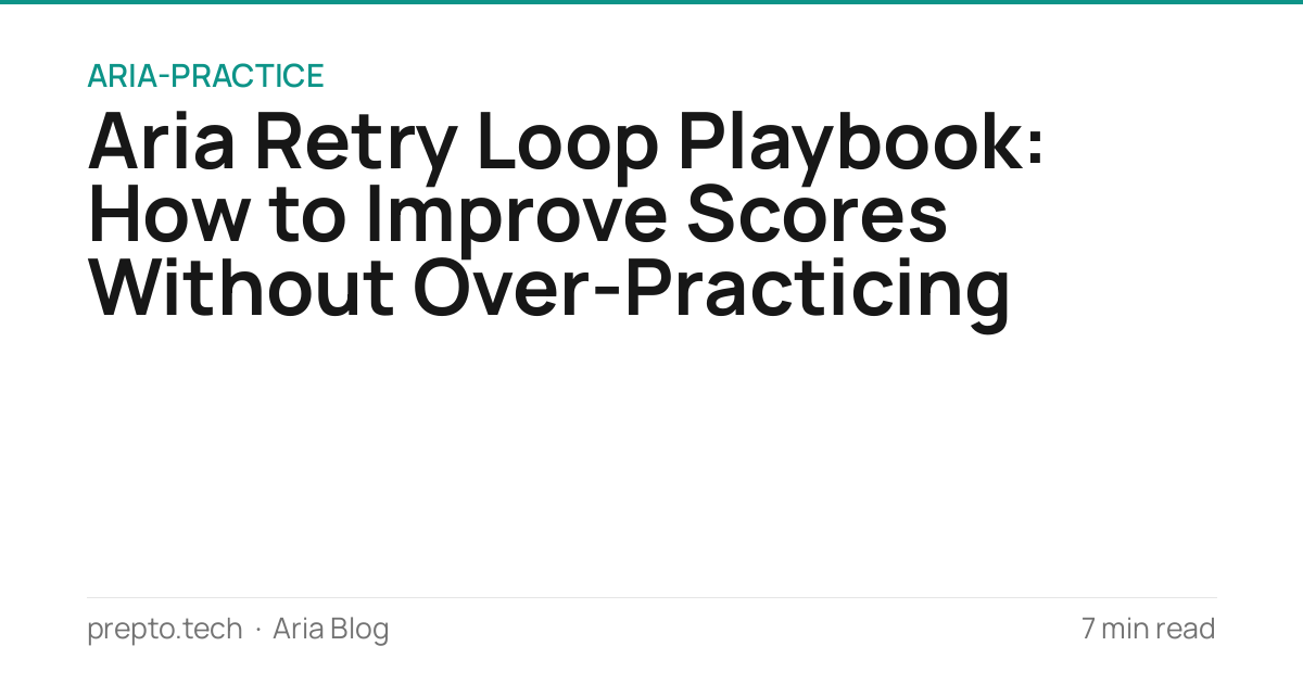 Aria Retry Loop Playbook: How to Improve Scores Without…